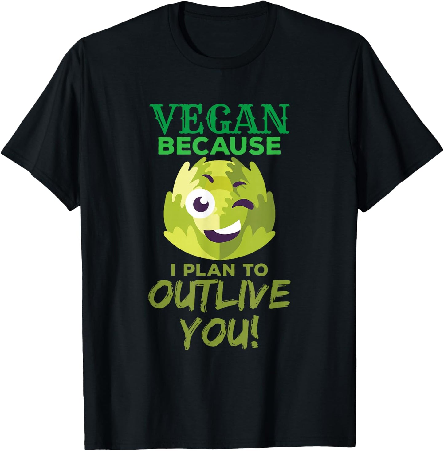 Vegan because I plan to survive you funny T-Shirt - T-Shirt | Black