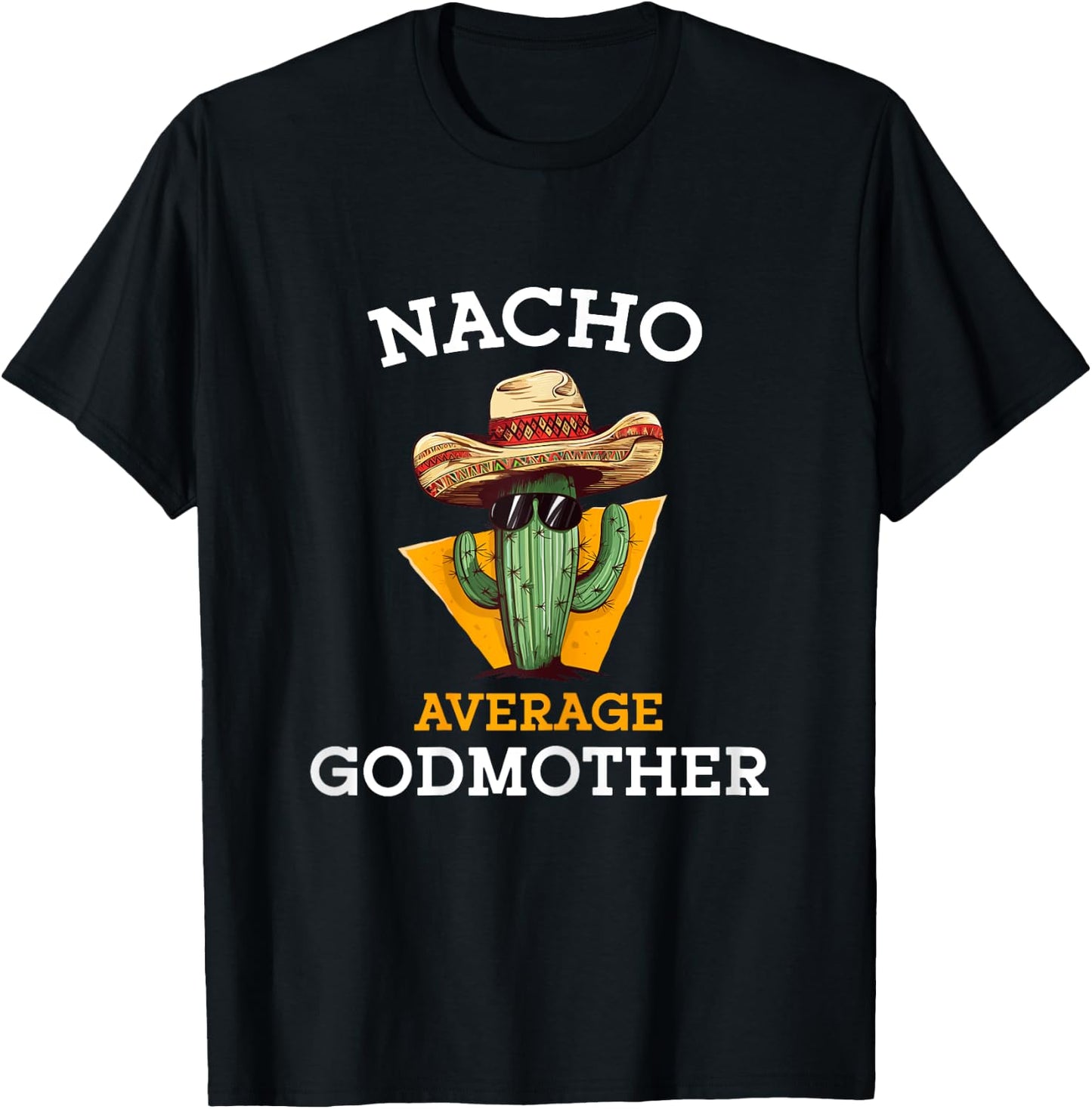 Nacho Average Godmother Mexican Goddad Christian Baptism T-Shirt - T-Shirt | Black