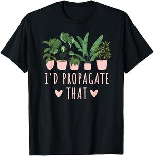 I'd Propagate That Plants Funny Gardening Succulent Cute T-Shirt - T-Shirt | Black