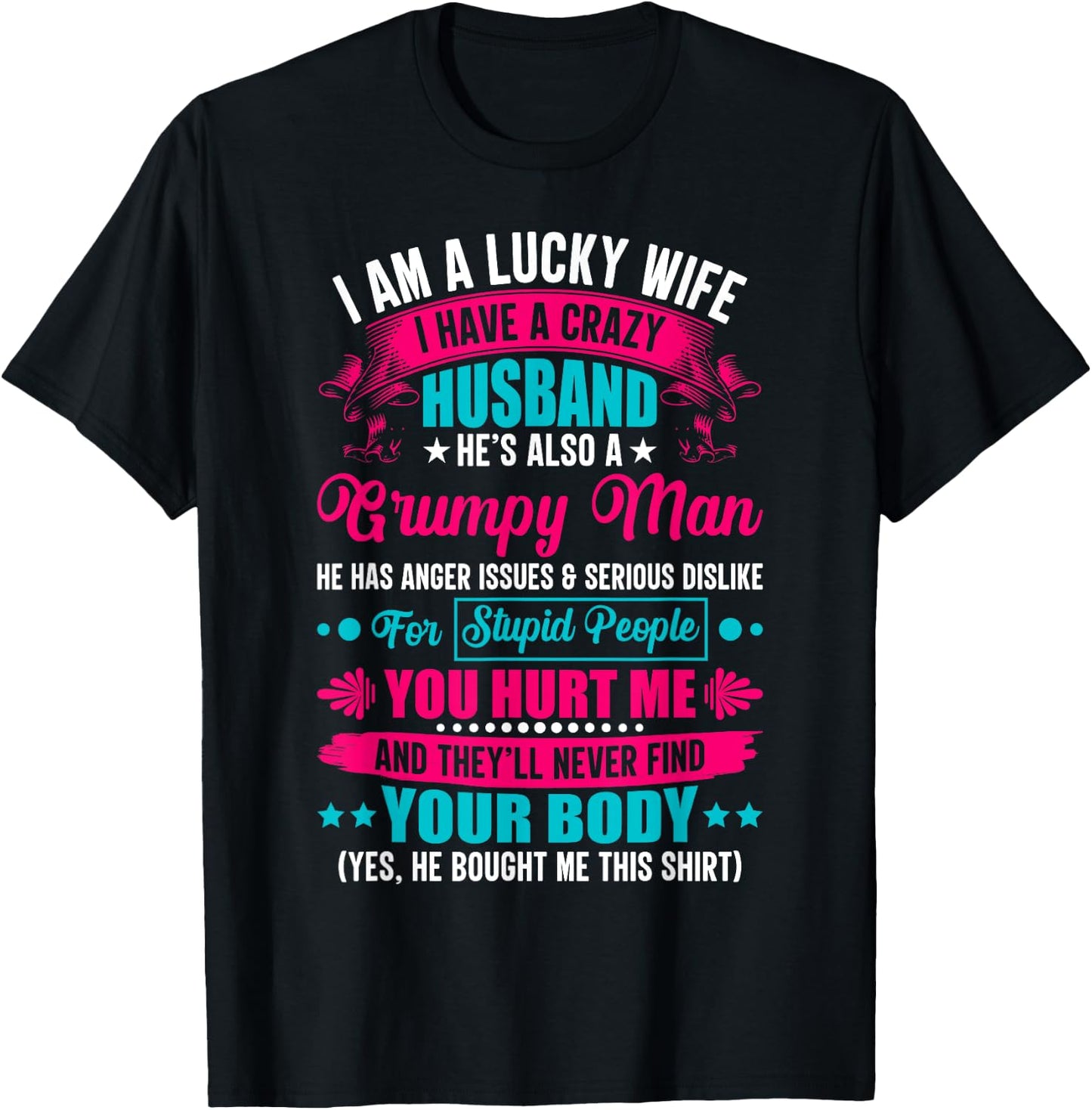 I Am A Lucky Wife, I Have A Crazy Husband T-Shirt - T-Shirt | Black