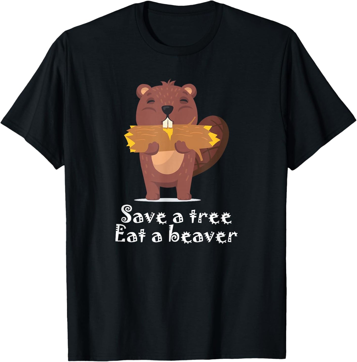 Save a Tree Eat a Beaver T-Shirt - T-Shirt | Black