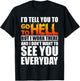 I'd Tell You To Go To Hell But I Work There Sarcastic Funny T-Shirt - T-Shirt | Black