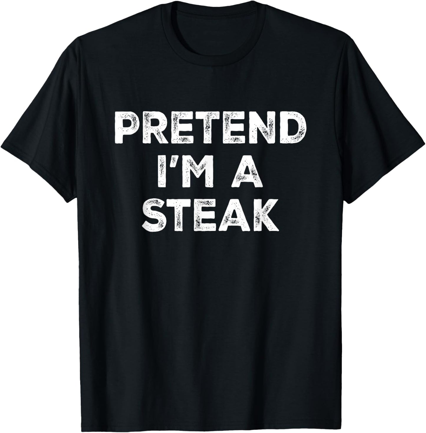 Pretend I'm A Steak Lazy Halloween Costume T-Shirt - T-Shirt | Black