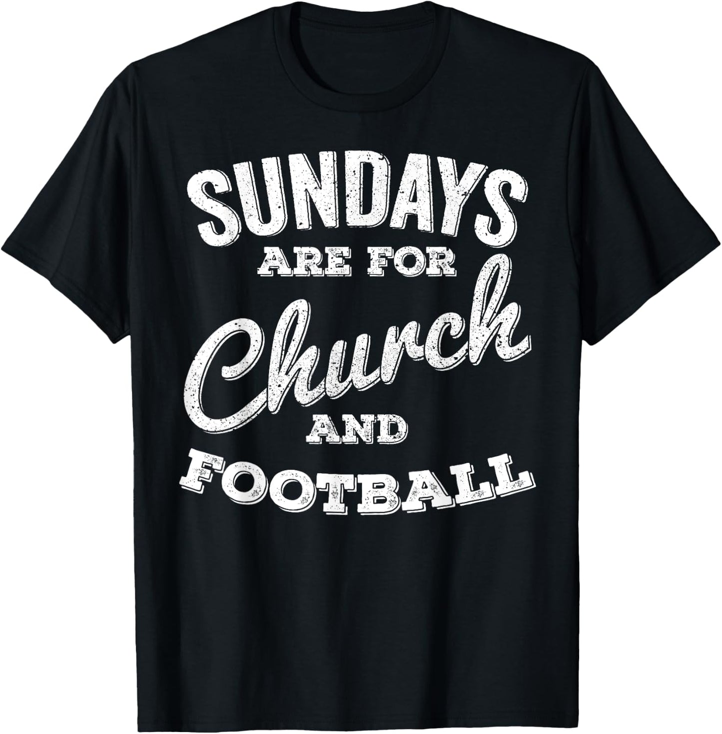 Sundays Are For Church and Football T-Shirt - T-Shirt | Black