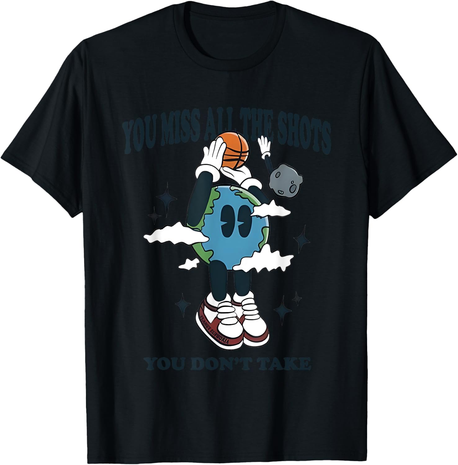 You Miss All The Shots You Don’t Take Basketball T-Shirt - T-Shirt | Black
