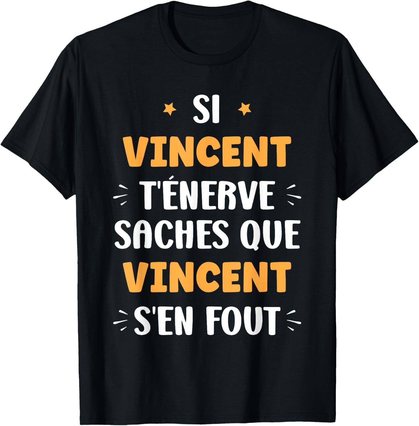 Name Si Vincent t'énerve Humour Personalised Name Vincent , Black, S T-Shirt - T-Shirt | Black
