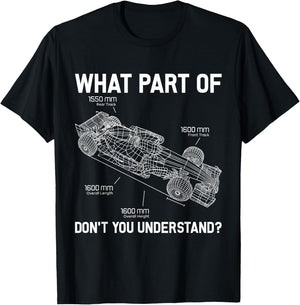 What Part Of Don't You Understand Racer Race Car Racing T-Shirt - T-Shirt | Black