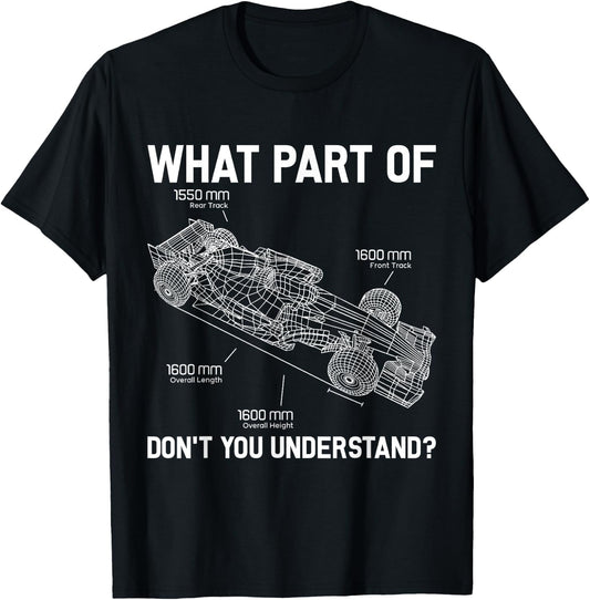 What Part Of Don't You Understand Racer Race Car Racing T-Shirt - T-Shirt | Black