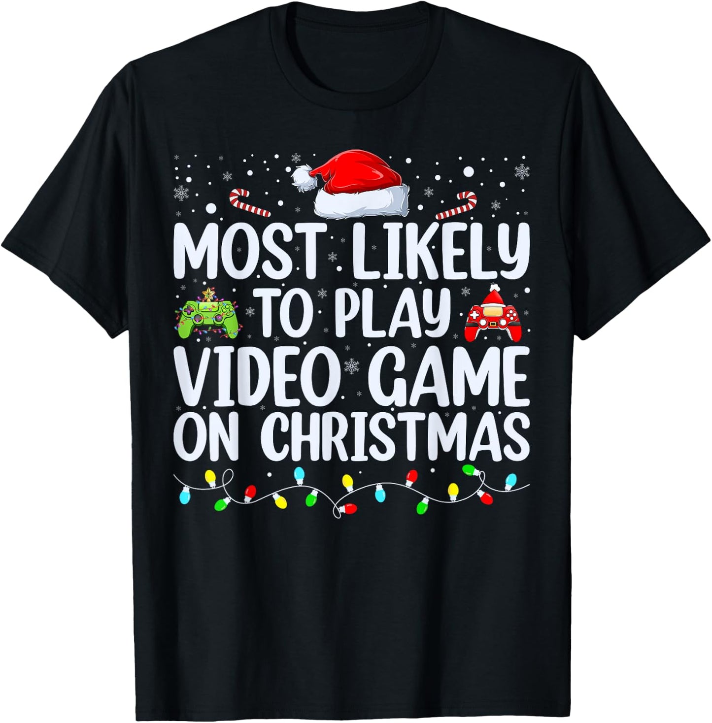 Most Likely To Play Video Game On Christmas Santa Gaming T-Shirt - T-Shirt | Black