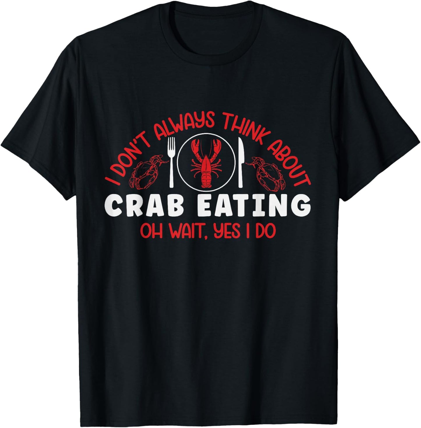 Funny Crab Eating Red Crab Lover Seafood Foodie Crabbing T-Shirt - T-Shirt | Black