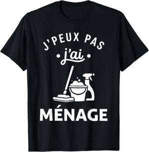 Nettoyer Citation Nettoyage Humour J'peux Pas J'Ai Ménage T-Shirt - T-Shirt | Black