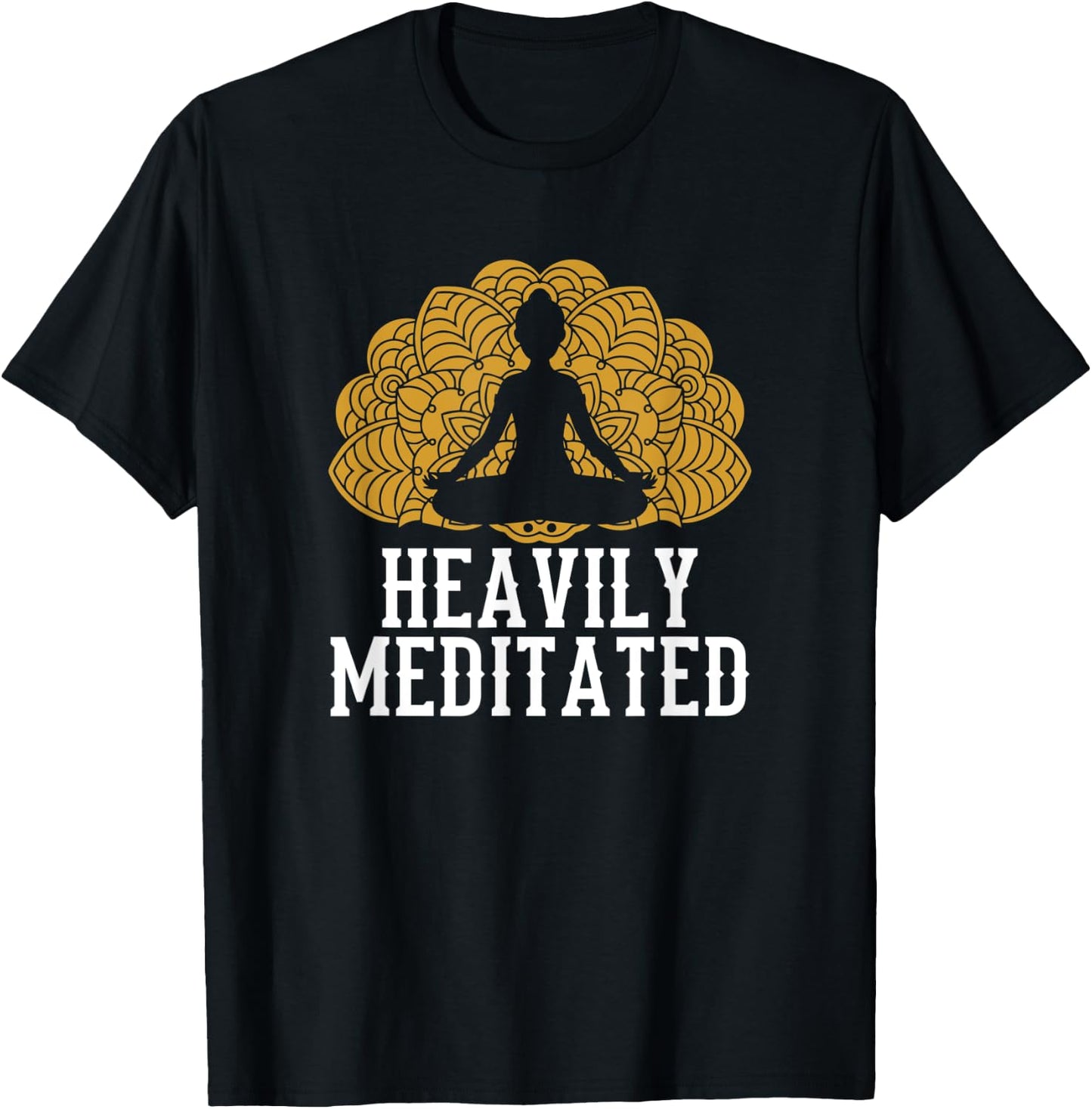 Funny Heavily Meditated Yoga Meditation T-Shirt - T-Shirt | Black