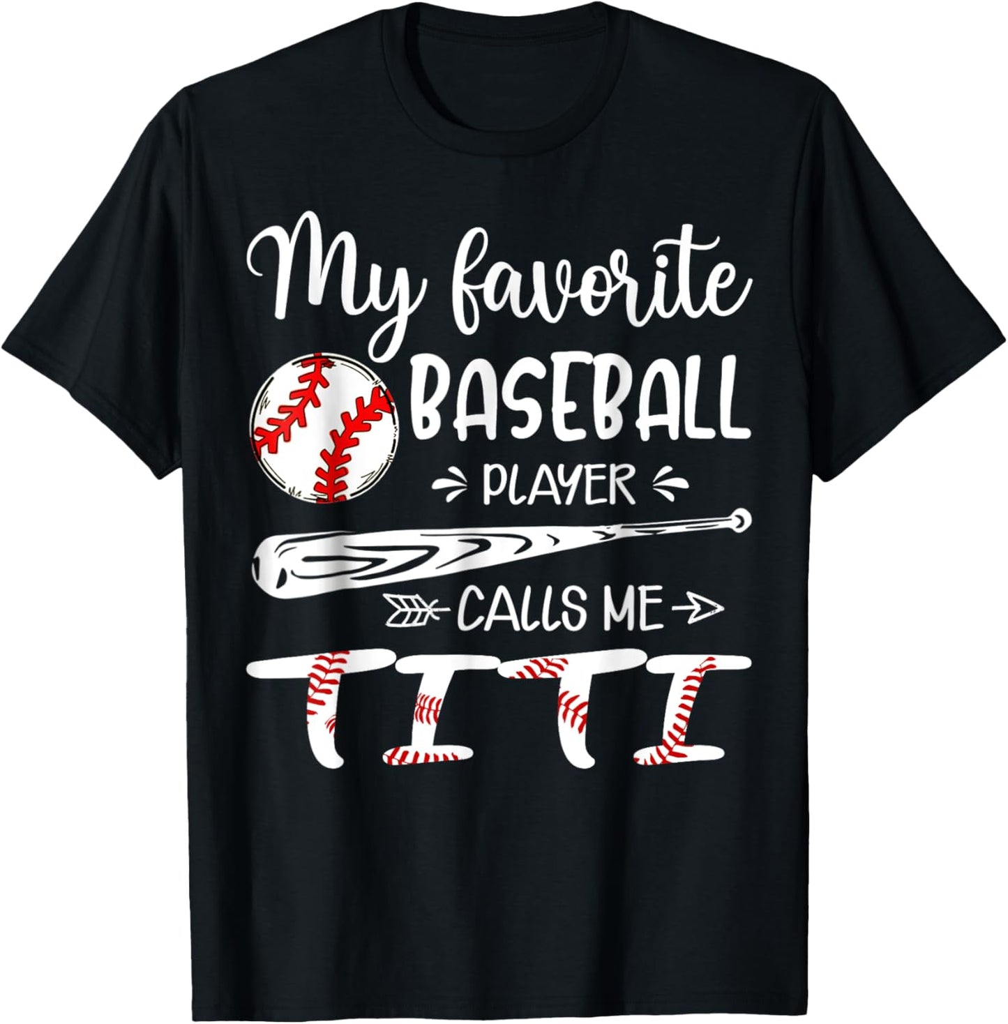 My Favorite Baseball Player Calls Me Titi T-Shirt - T-Shirt | Black
