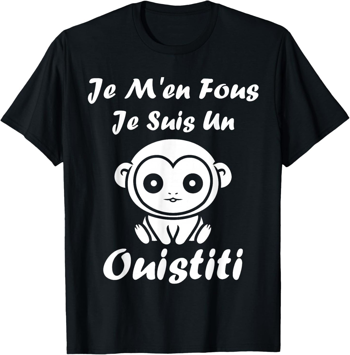 Little Animals Monkey Humour Je m'en Fous Je suis Un Ouistiti T-Shirt - T-Shirt | Black
