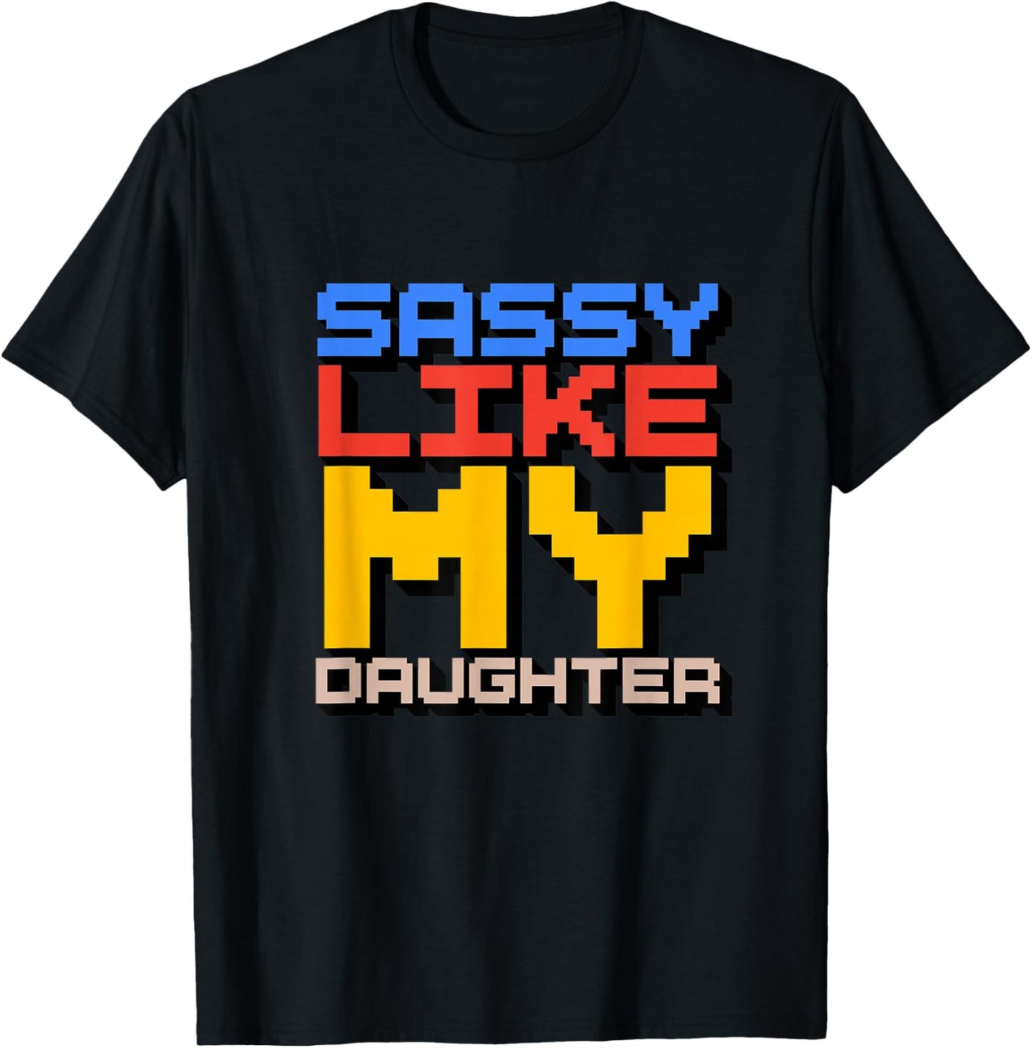 Sassy Like My Daughter T-Shirt - T-Shirt | Black