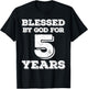 Blessed By God For 5 Years Religious 5th Birthday T-Shirt - T-Shirt | Black
