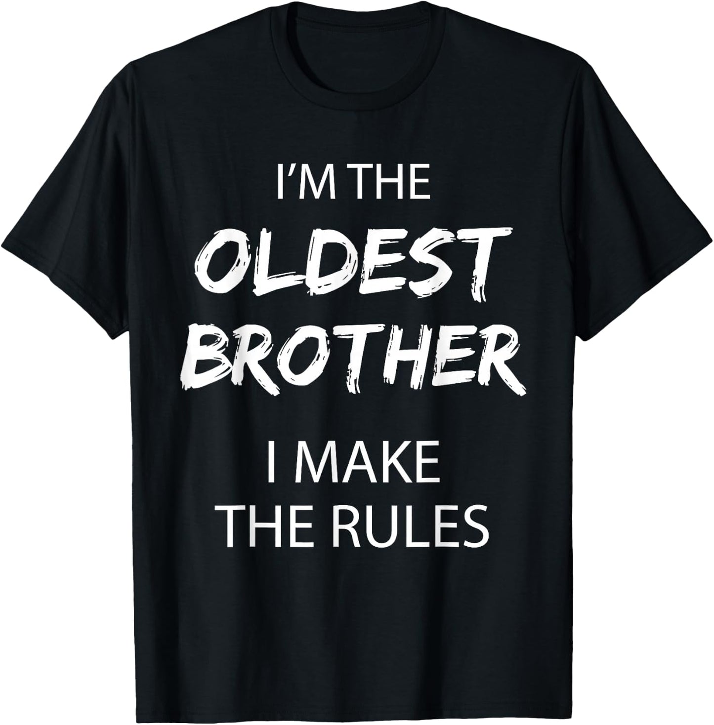 Oldest Brother I Make the Rules Matching Funny Sibling T-Shirt - T-Shirt | Black