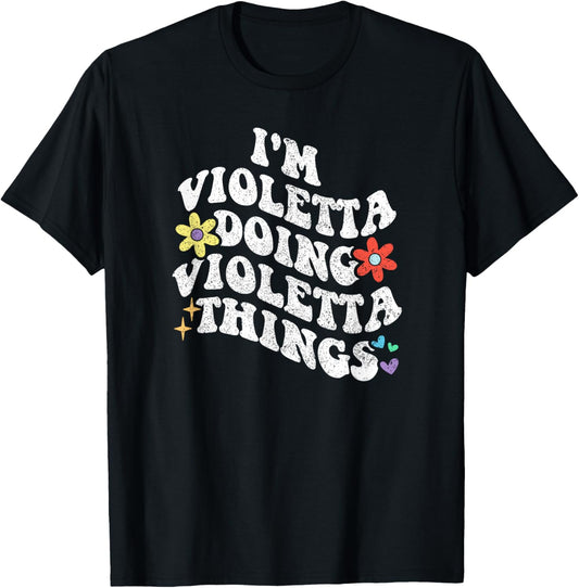 Retro Groovy Im VIOLETTA Doing VIOLETTA Things Funny T-Shirt - T-Shirt | Black