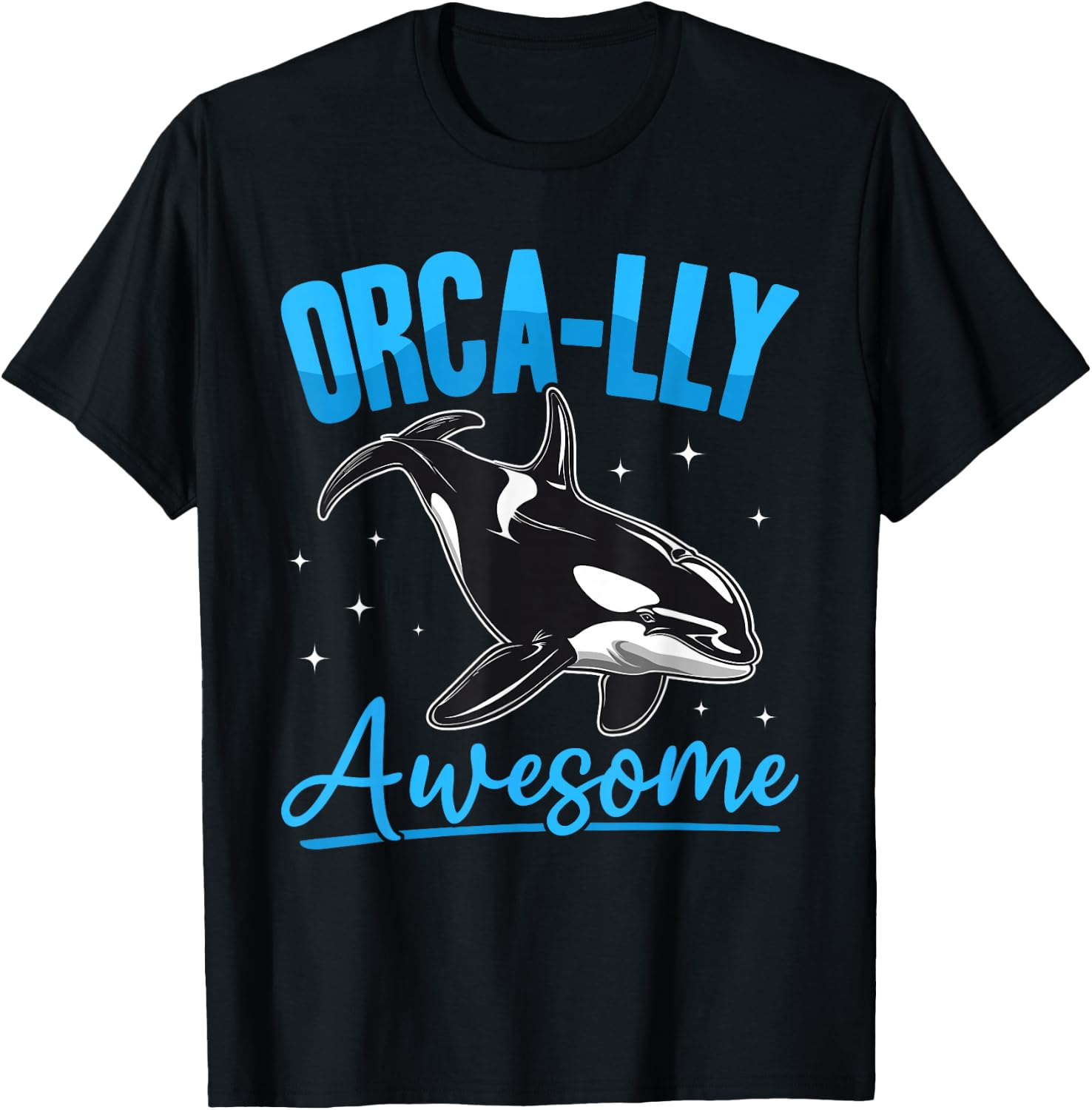 Funny Orca Animal Orca-lly Awesome T-Shirt - T-Shirt | Black