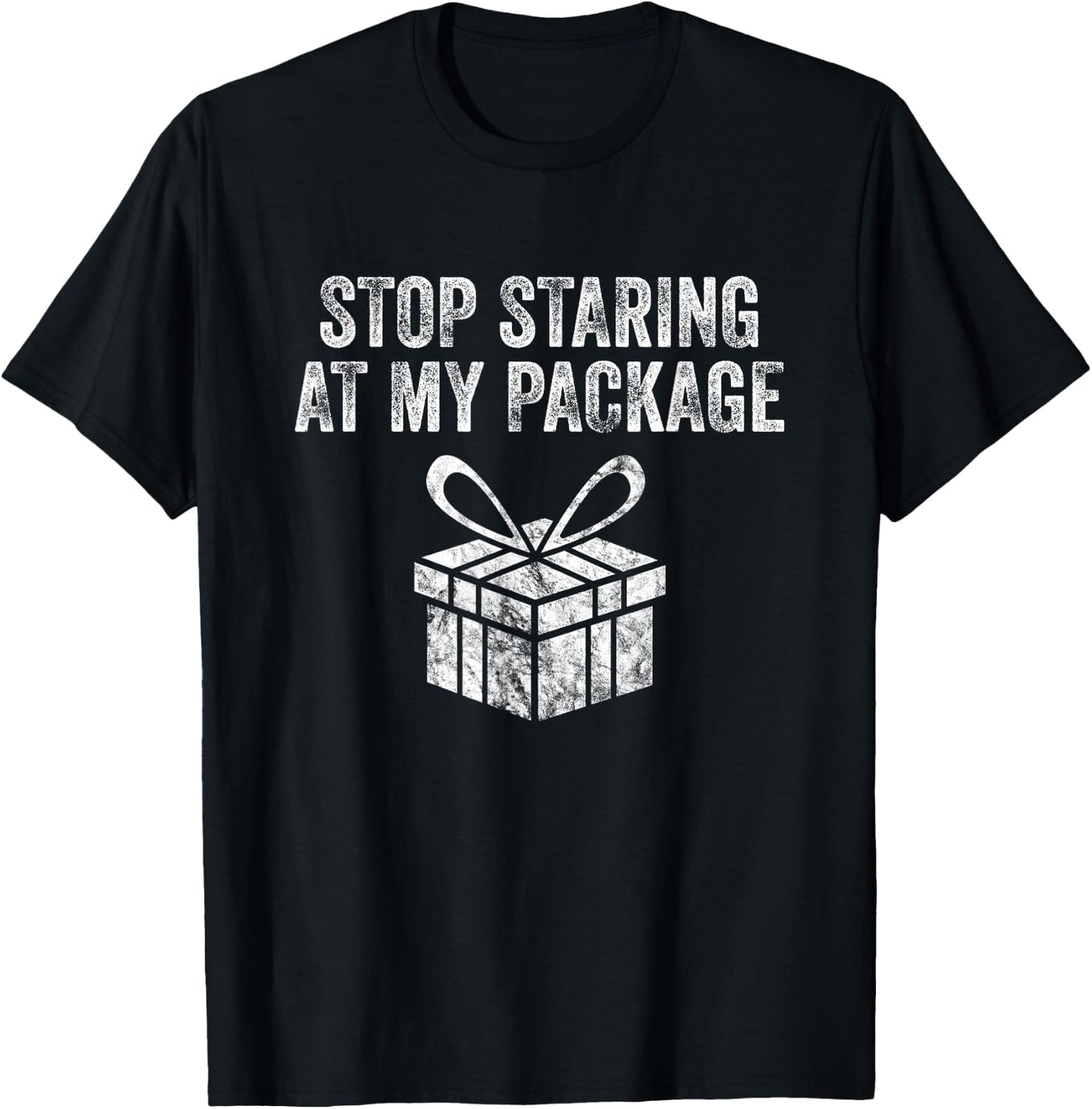 Stop Staring At My Package Sarcastic Christmas Humor Gift T-Shirt - T-Shirt | Black