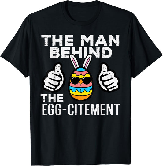 Man Behind Eggcitement Easter Pregnancy Announcement Men Dad T-Shirt - T-Shirt | Black