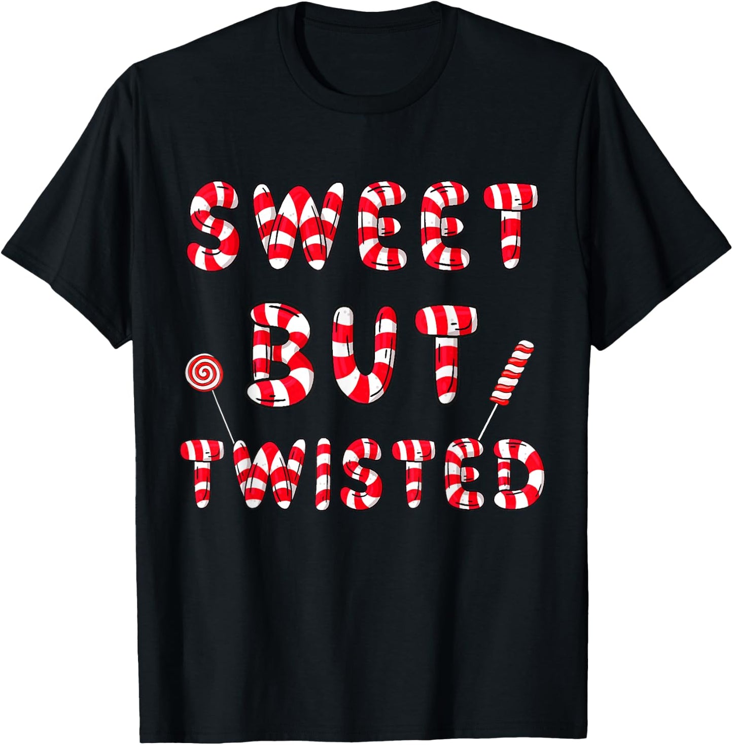 Peppermint Candy Sweet But Twisted Christmas Peppermint T-Shirt - T-Shirt | Black