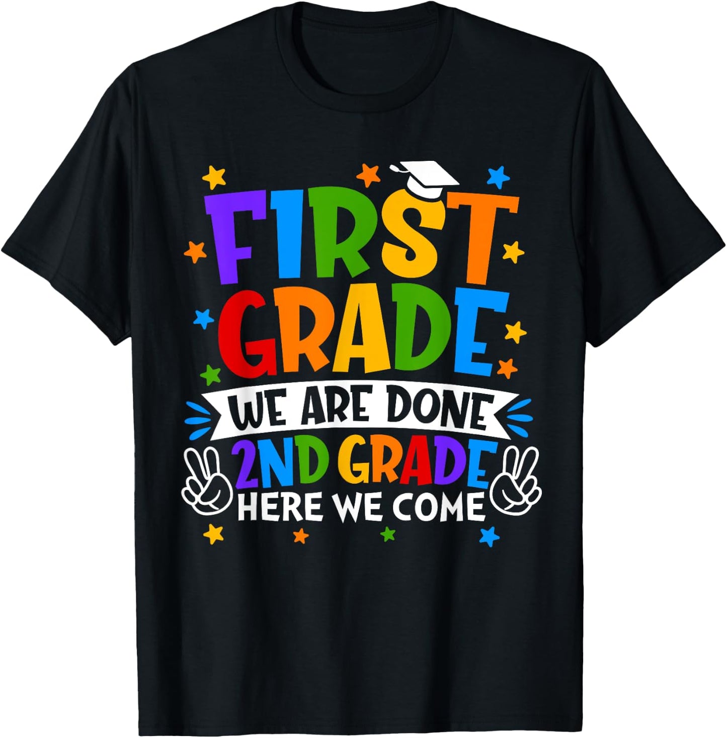 Funny First Grade We Are Done 2nd Grade Here We Come School T-Shirt - T-Shirt | Black