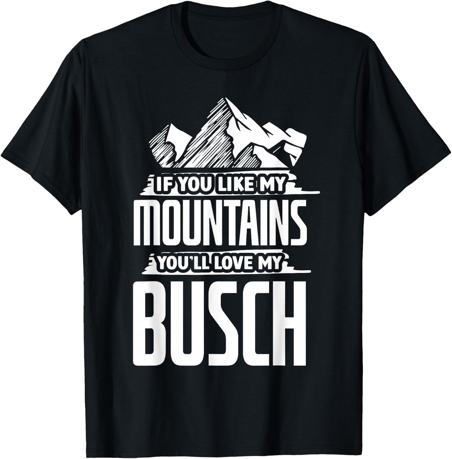 If You Like My Mountains - Mountaineering Hiker Hiking T-Shirt - T-Shirt | Black