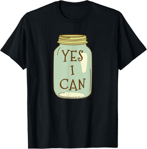 Yes I Can - Canning Season for Garden Farmers T-Shirt - T-Shirt | Black