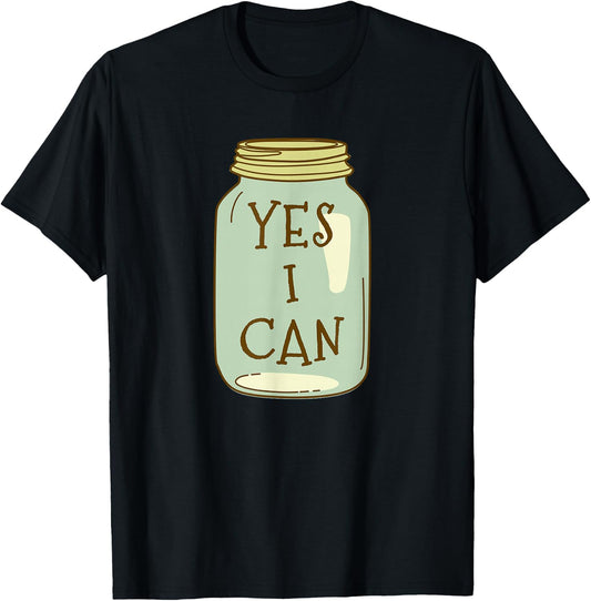 Yes I Can - Canning Season for Garden Farmers T-Shirt - T-Shirt | Black