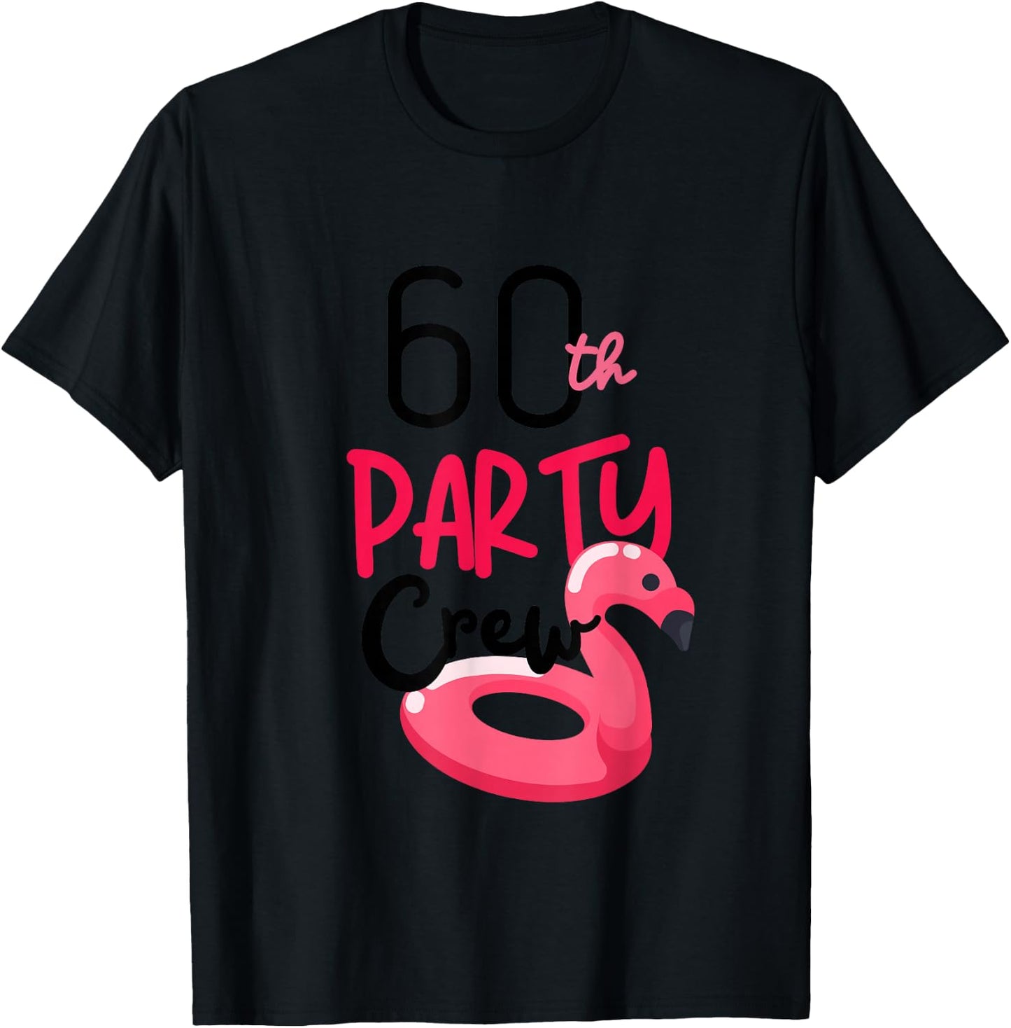 60th Party Crew Bday Pink Flamingo Party Cute Squad T-Shirt - T-Shirt | Black