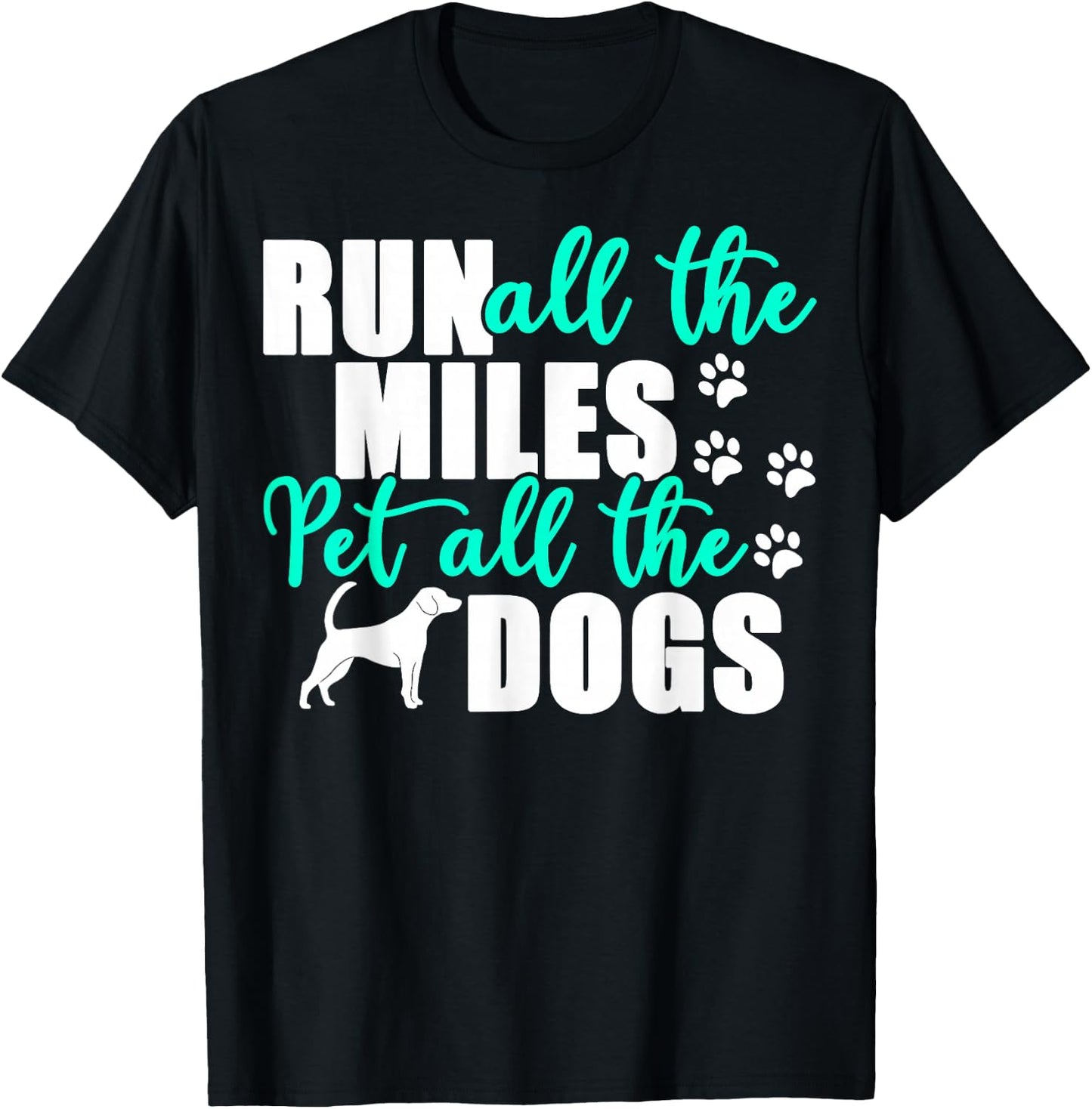 Run All The Miles Pet All The Dogs Marathon Dog Running T-Shirt - T-Shirt | Black
