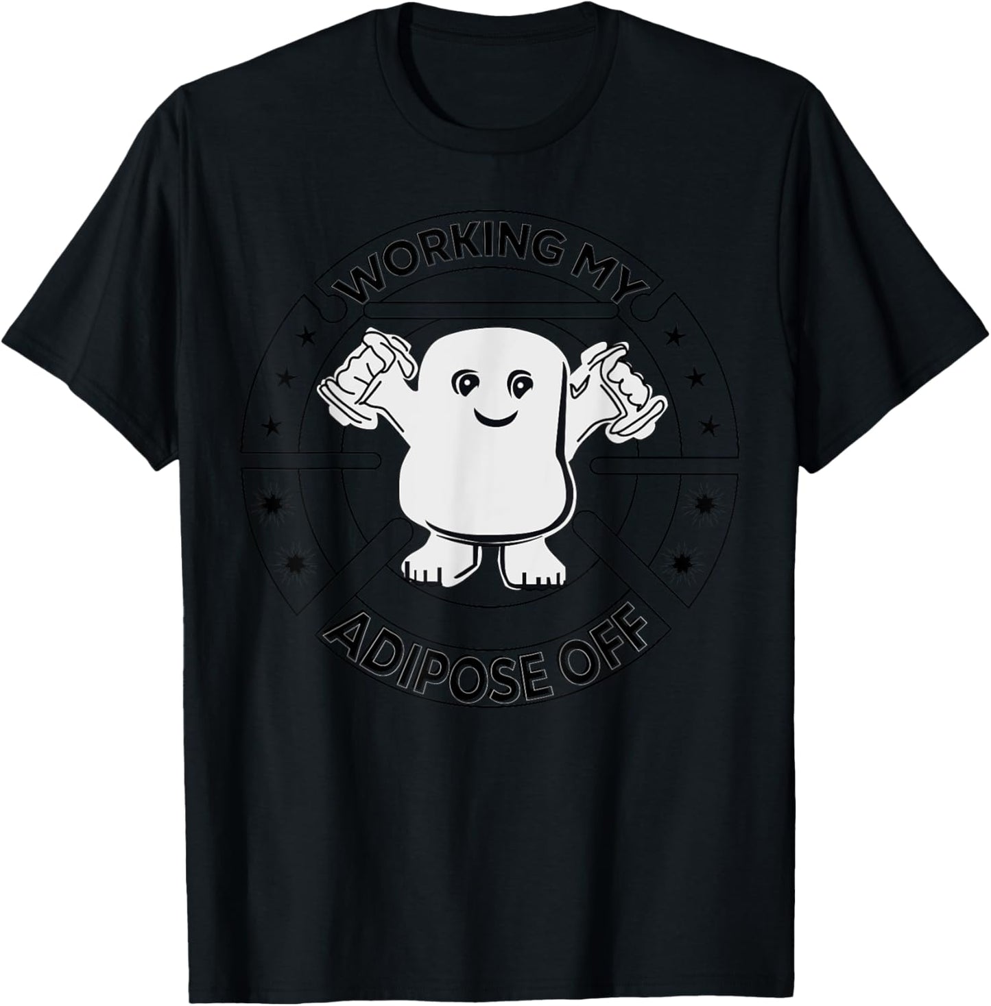Working My Adipose Off- Funny Exercise Gift Apparel T-Shirt - T-Shirt | Black