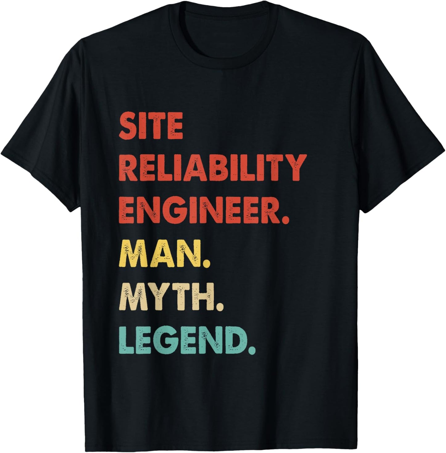 Site Reliability Engineer Man Myth Legend T-Shirt - T-Shirt | Black