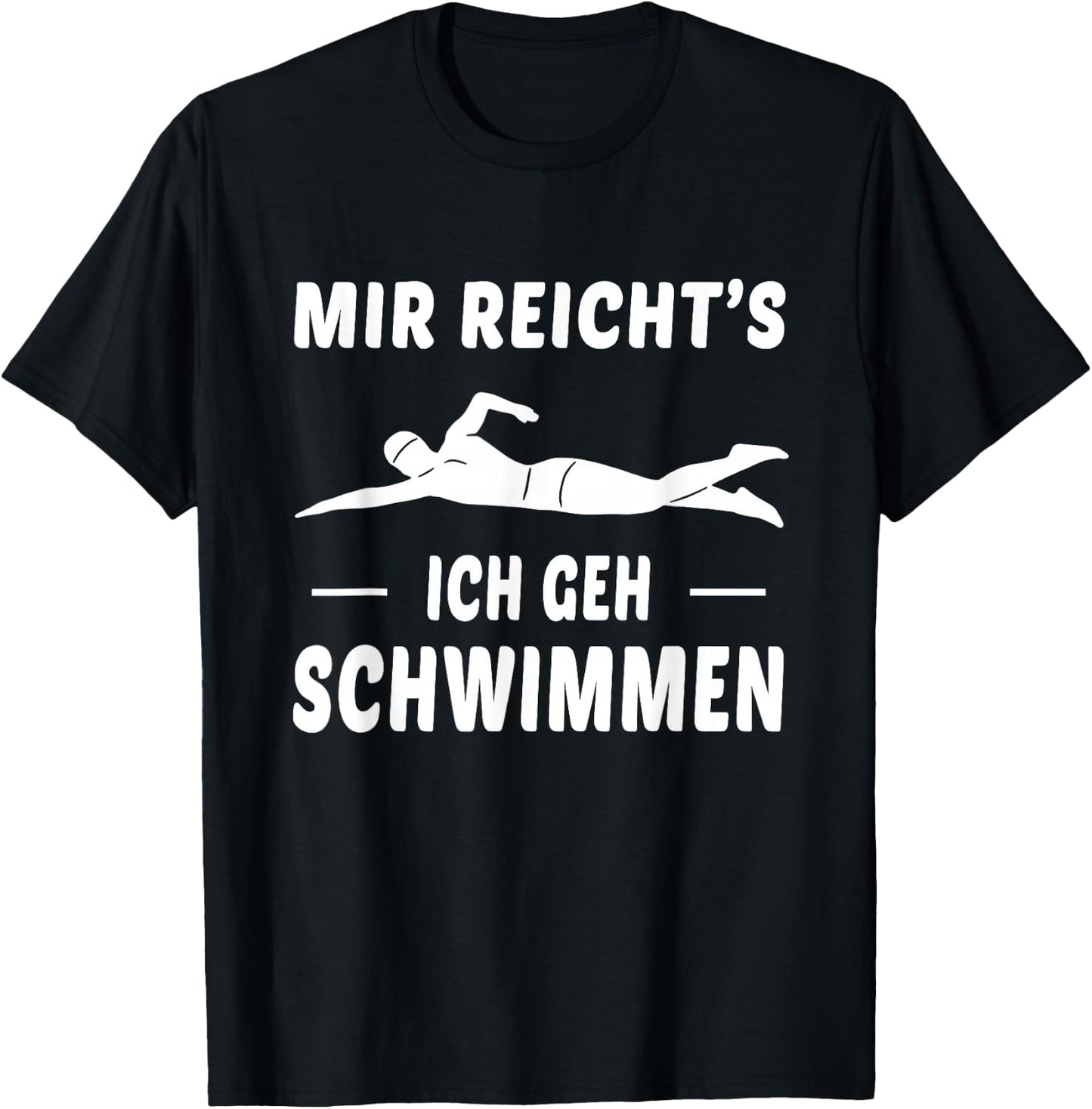 Mir Reichts Ich Geh Schwimmen Schwimmer Spruch T-Shirt - T-Shirt | Black