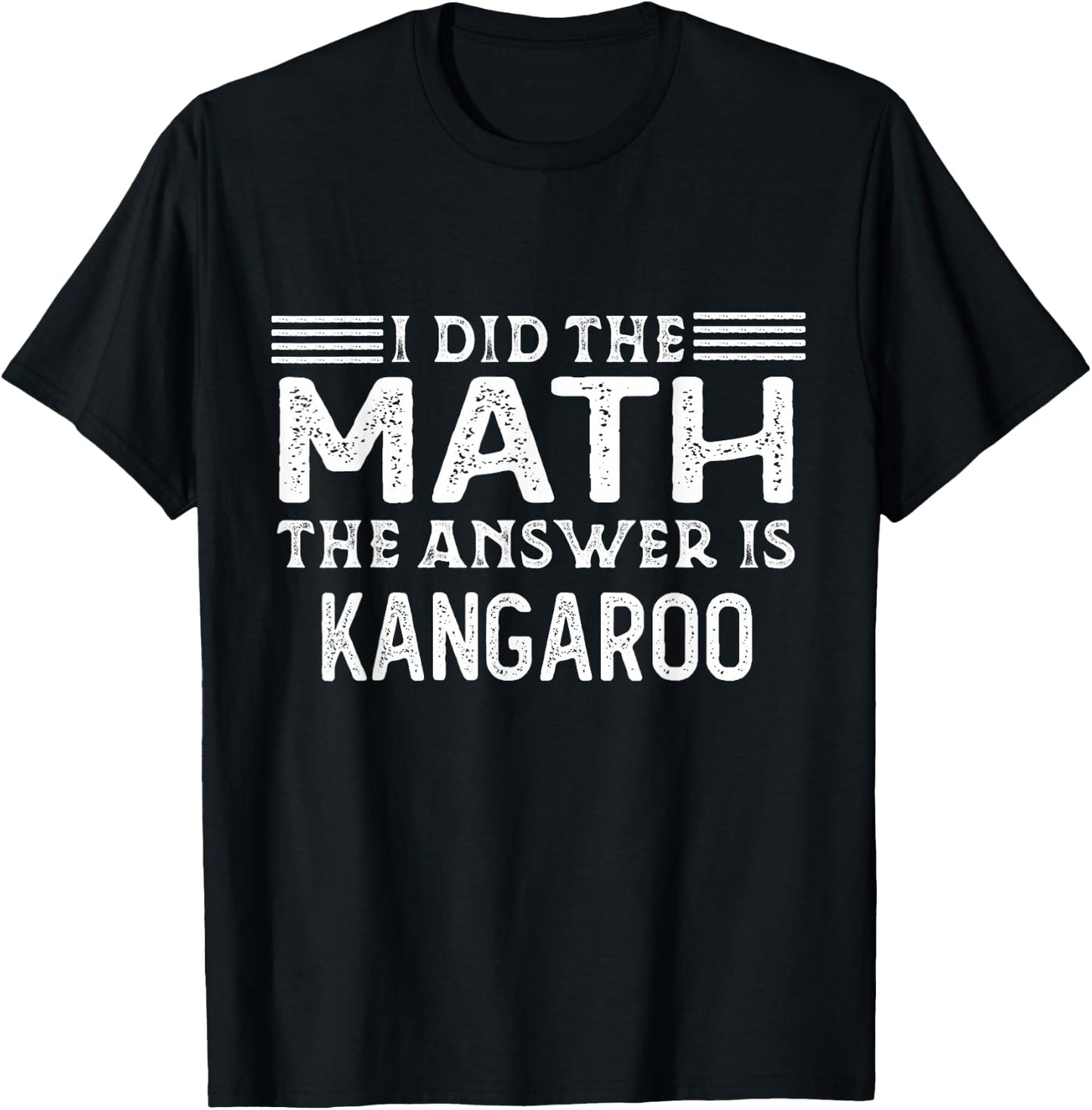 The Answer is Kangaroo Funny Math Teacher Student T-Shirt - T-Shirt | Black