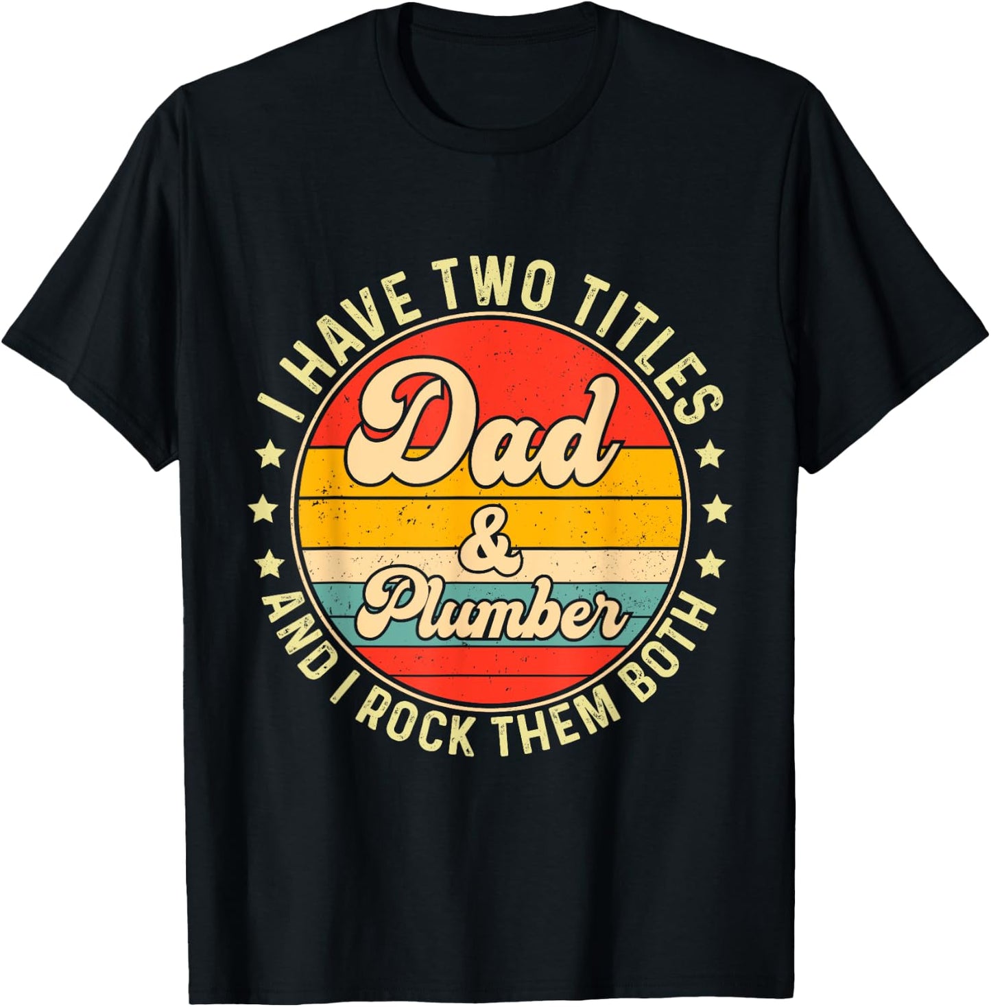 Plumber Dad Father Day Design For Plumbing Men Father T-Shirt - T-Shirt | Black