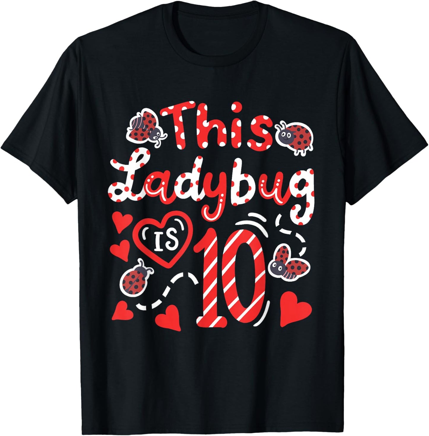 This Ladybug is 10 Years Old Birthday Girl Family Ladybug T-Shirt - T-Shirt | Black