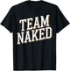Nudist Camp Team Naked Naturist T-Shirt - T-Shirt | Black