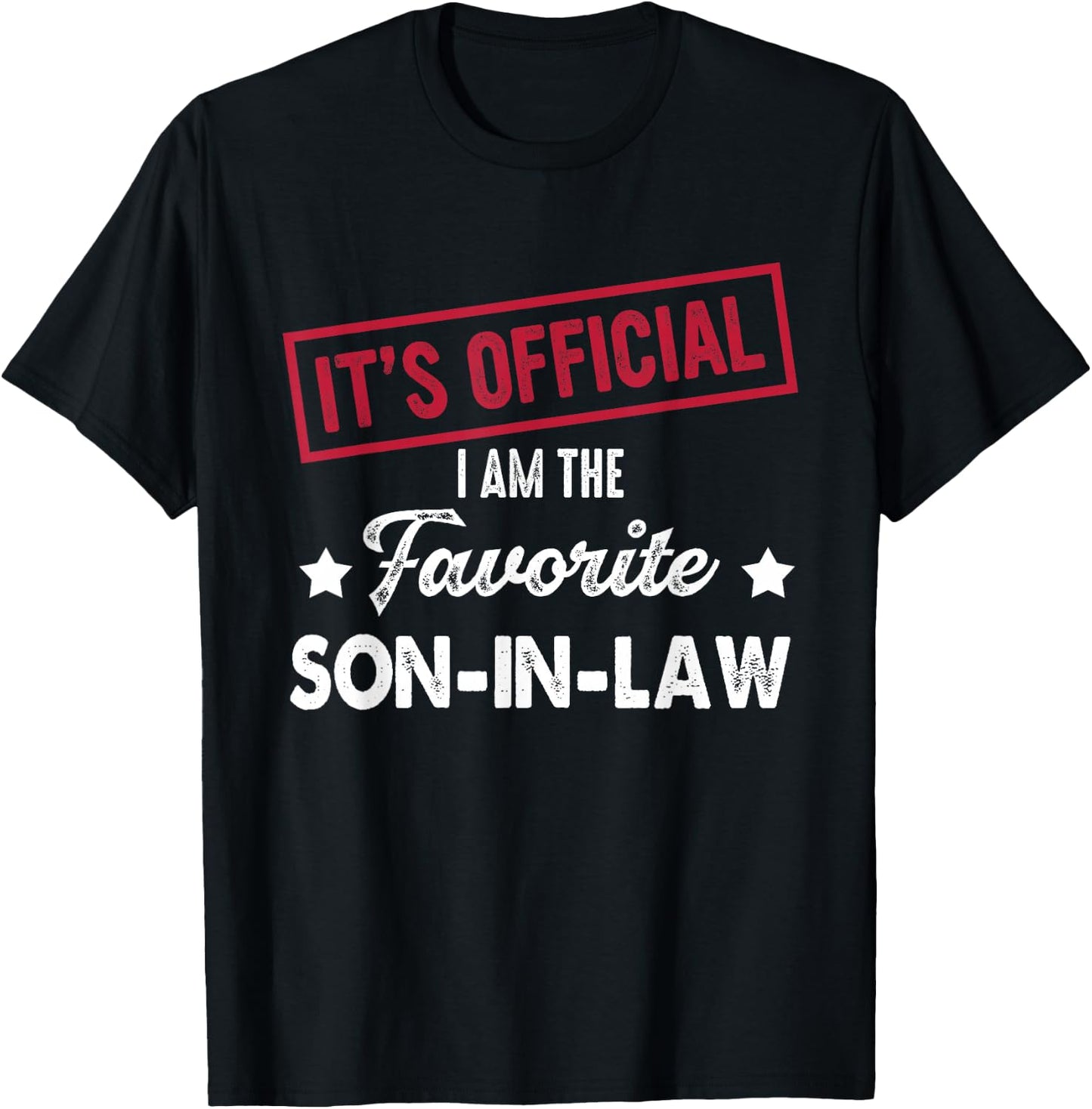It's Official I'm The Favorite Son-in-Law T-Shirt - T-Shirt | Black