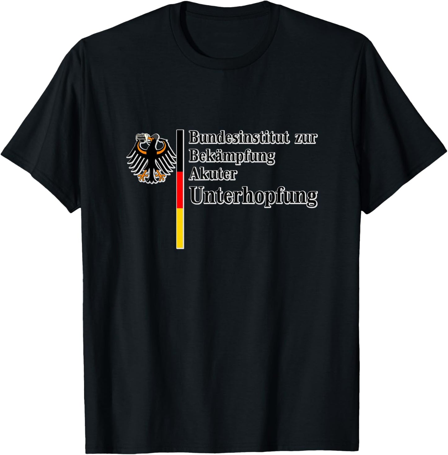 Federal Institute for Combating Acute Underhopfung , black T-Shirt - T-Shirt | Black