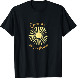 Cover me in sunshine T-Shirt - T-Shirt | Black