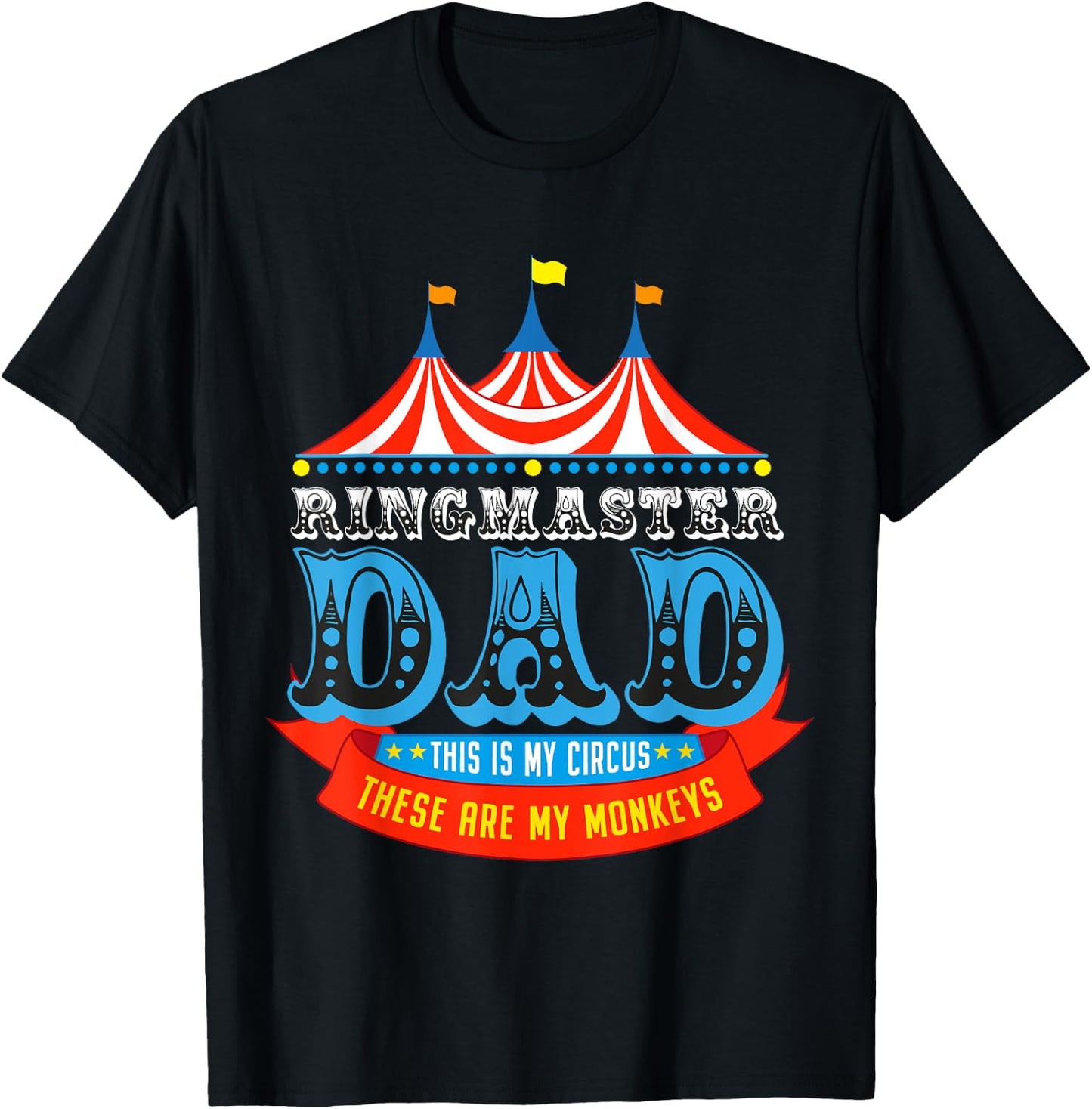 Ringmaster Dad This Is My Circus These Are My Monkeys T-Shirt - T-Shirt | Black