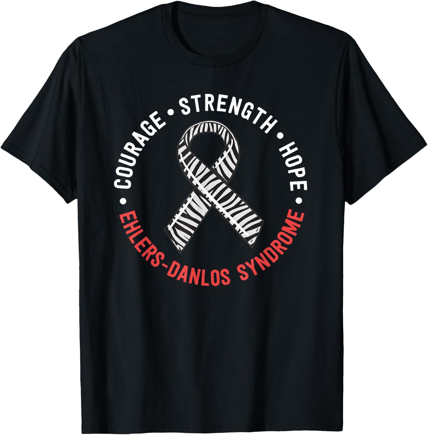 Courage Strength Hope Ehlers-Danlos Syndrome EDS Zebra T-Shirt - T-Shirt | Black