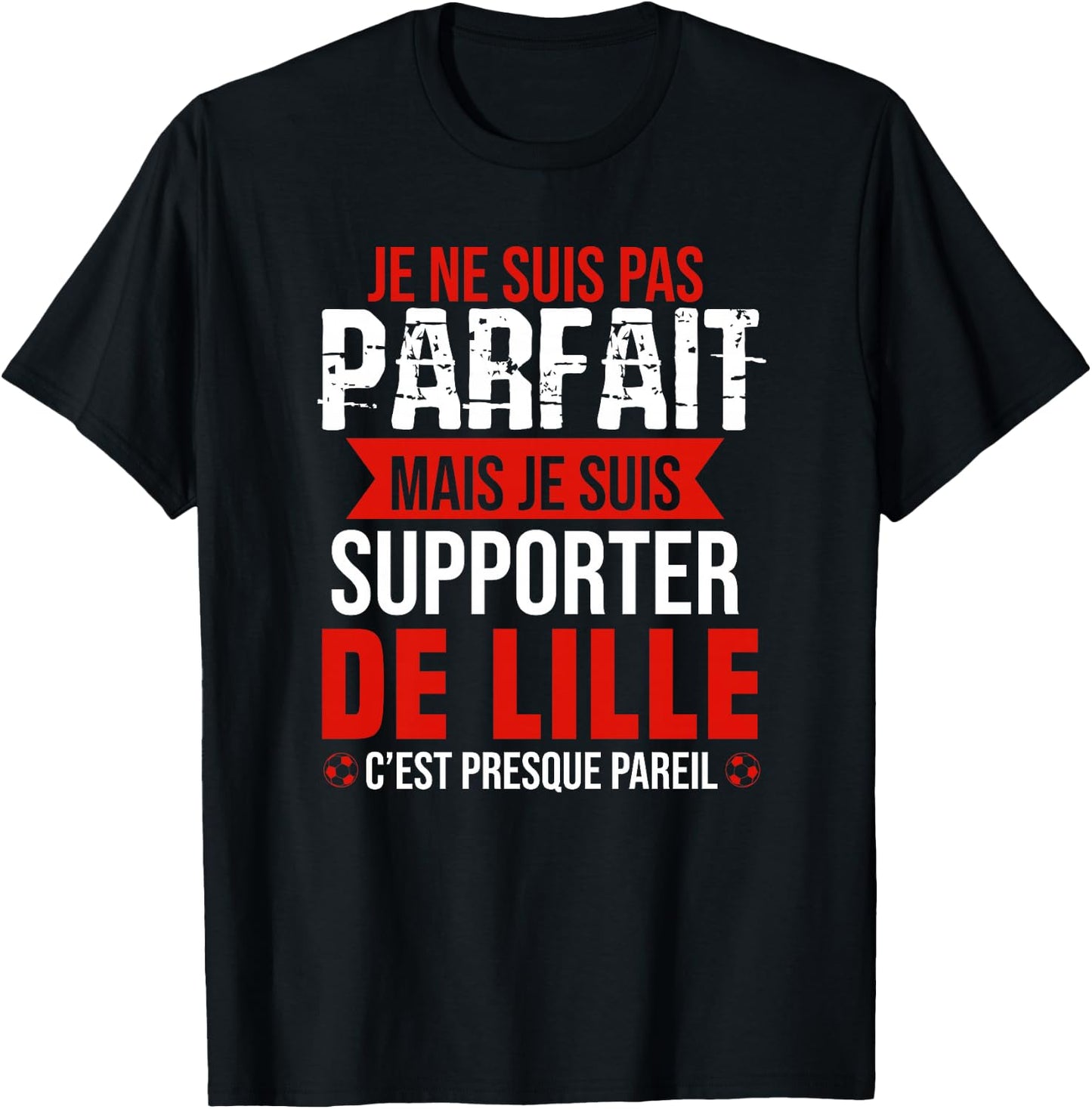 Cadeau Supporter Lille Foot Lillois Humour Haut de Gamme T-Shirt - T-Shirt | Black