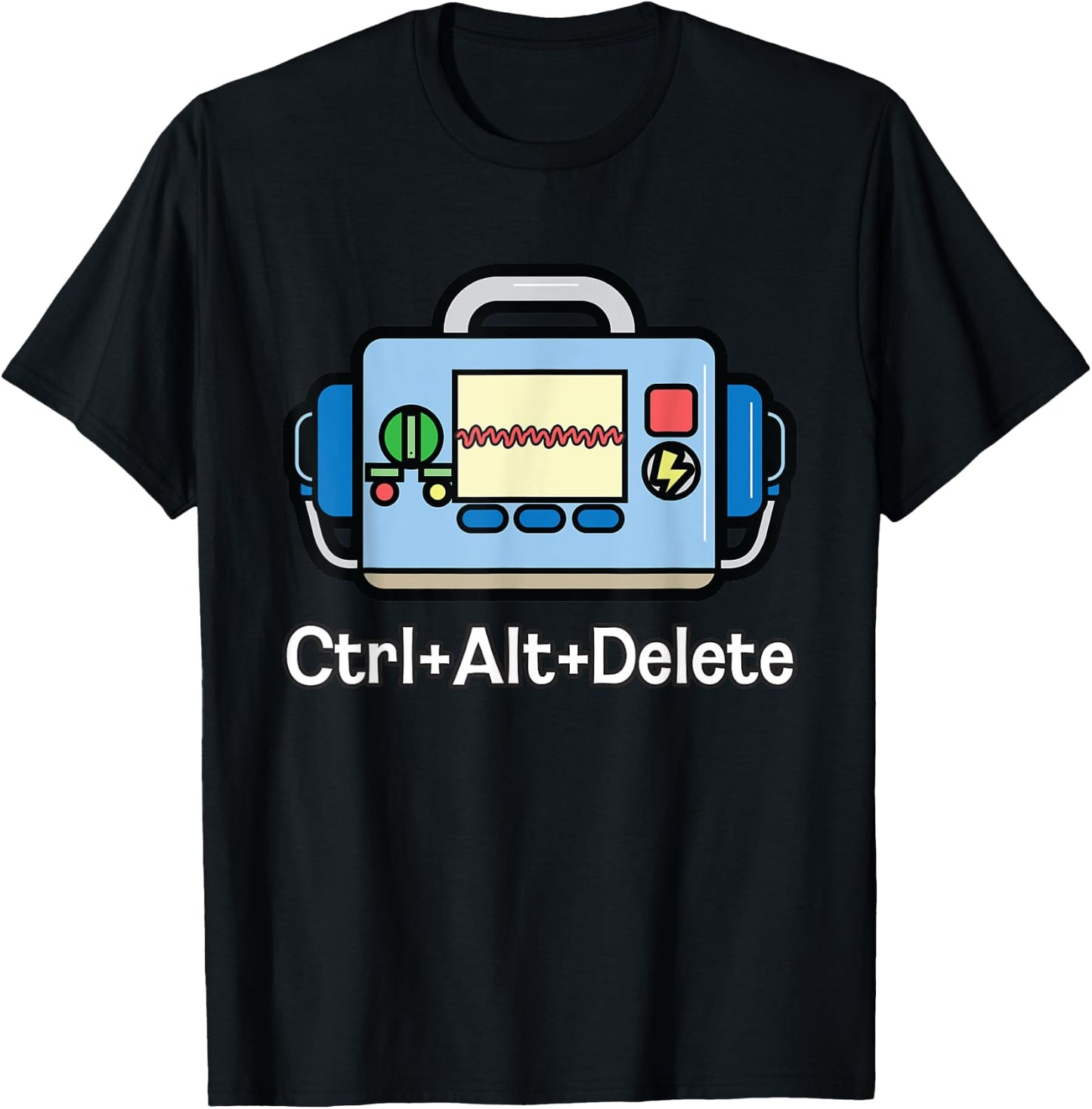 Paramedic Nurse EMS Gift EKG Defibrillator Ctrl Alt Delete T-Shirt - T-Shirt | Black