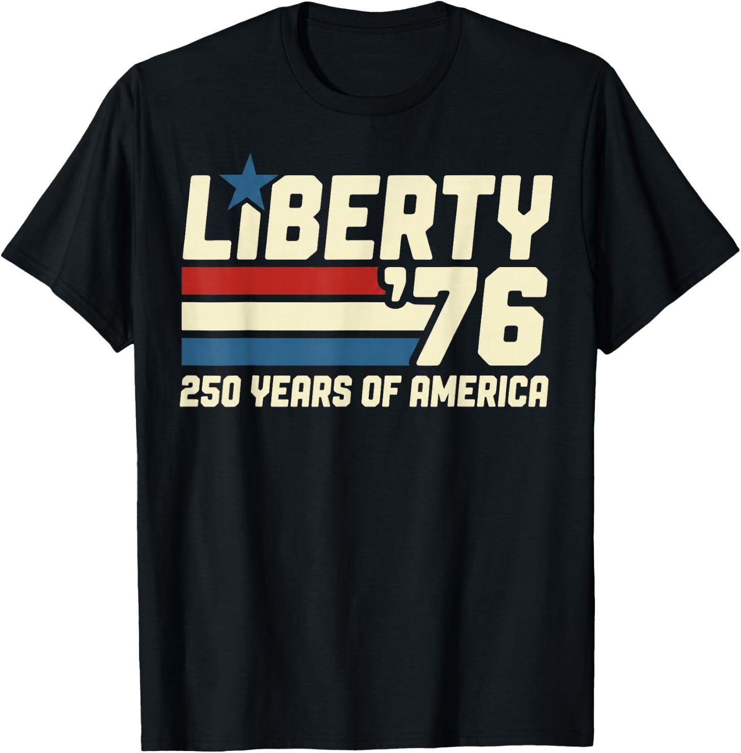 Liberty '76 250 Years 1776-2026 American Patriotic T-Shirt - T-Shirt | Black