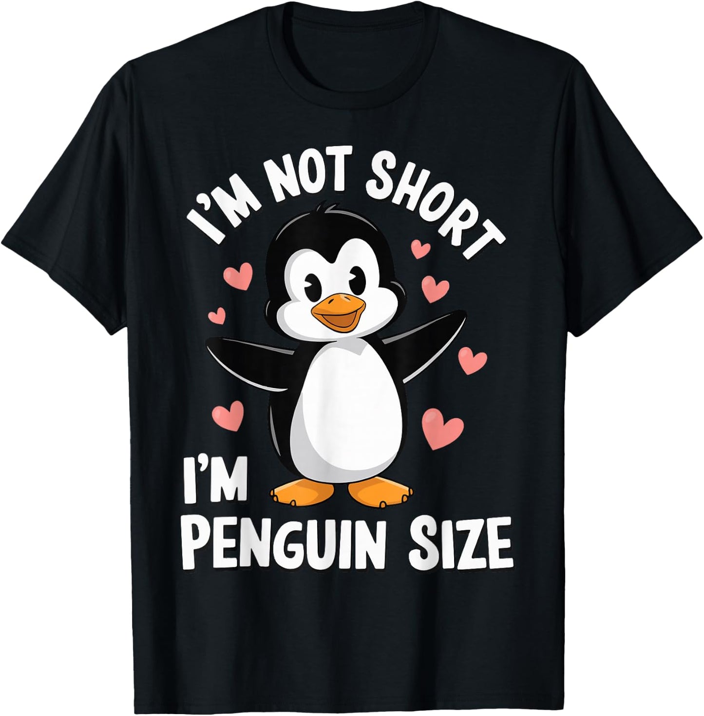 I'm Not Short I'm Penguin Size T-Shirt - T-Shirt | Black