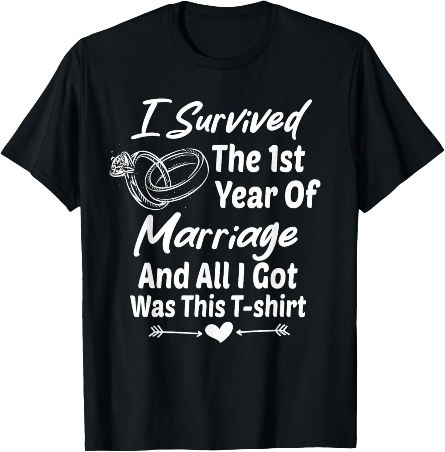 I Survived The First Year Of Marriage Wedding Anniversary T-Shirt - T-Shirt | Black