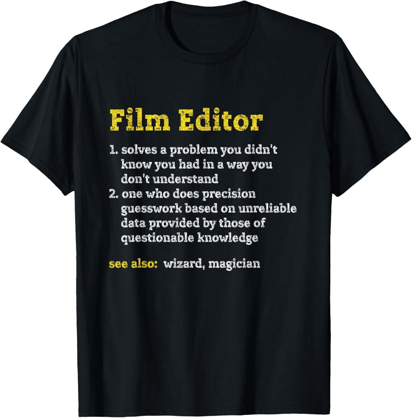 Funny Film Editor Definition Job Title Profession Distressed T-Shirt - T-Shirt | Black